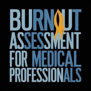 Burnout Assessment for Medical Professionals