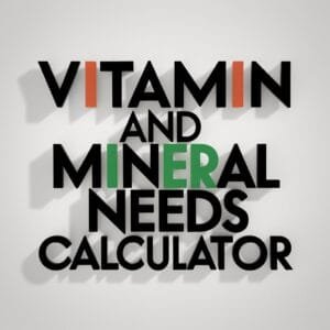Vitamin and Mineral Needs Calculator